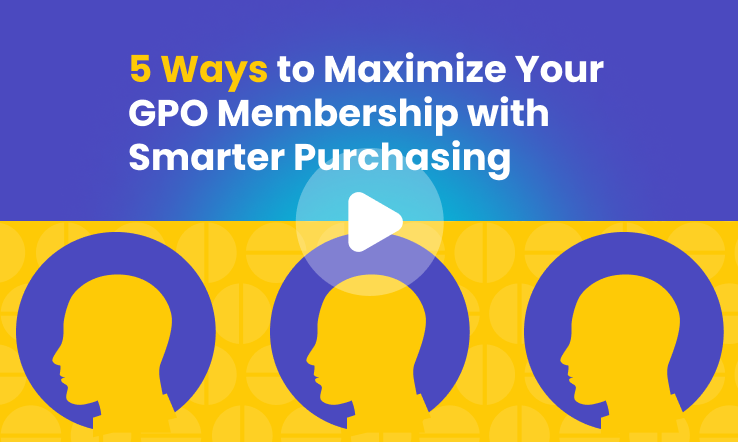 5 Ways to Maximize Your GPO Membership with Smarter Purchasing
