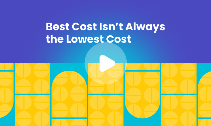 Best Cost Isn’t Always the Lowest Cost