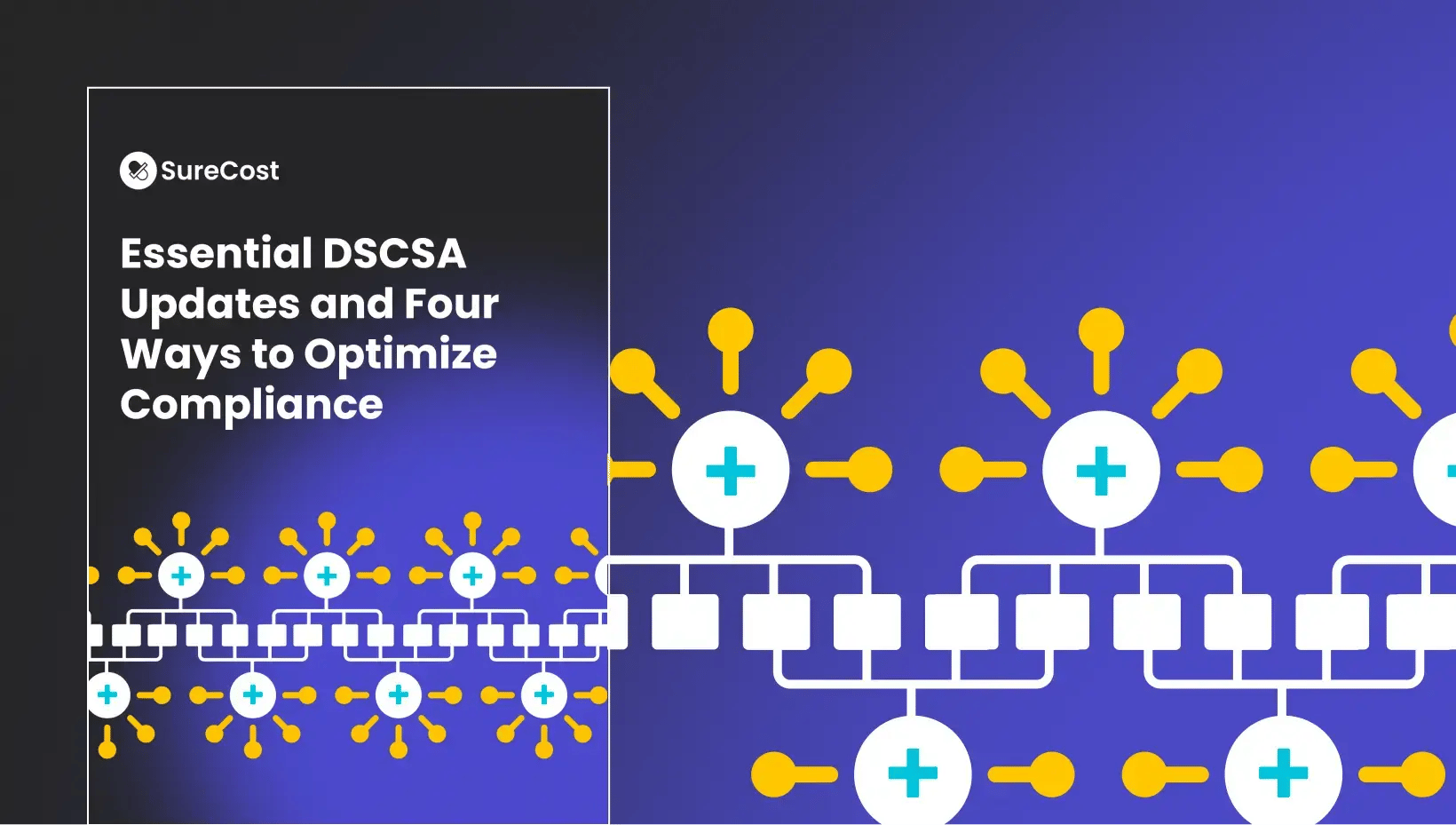 resource-Essential DSCSA Updates and Four Ways to Optimize Compliance